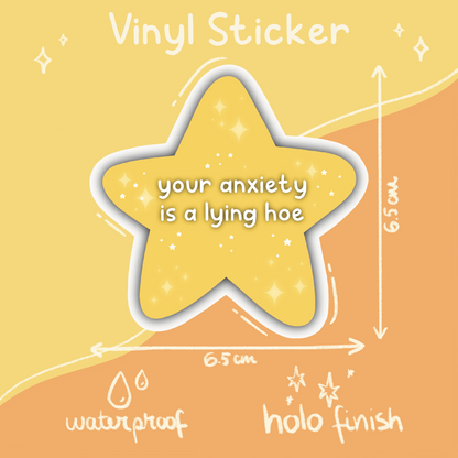 Your anxiety is a lying hoe Sticker