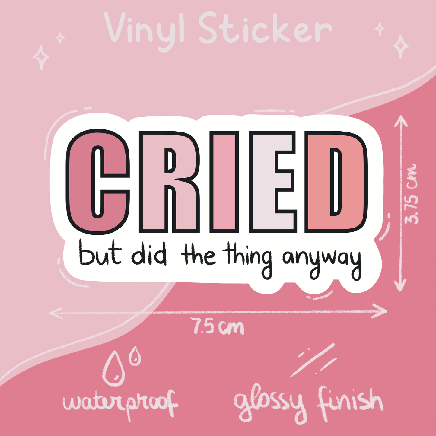 Cried, but did the thing anyway Sticker