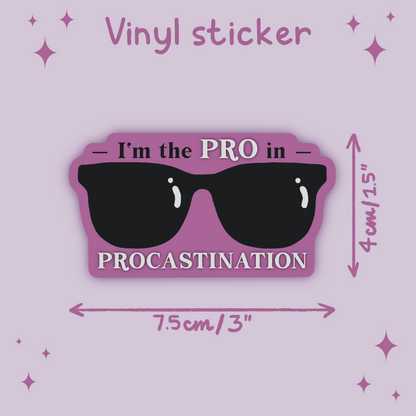 I’m the PRO in Procrastination Sticker