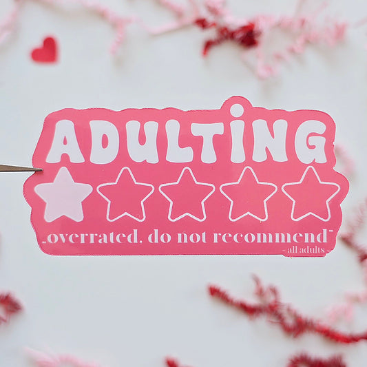 Adulting: Overrated, do not recommend Sticker