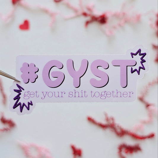 Get your shit together Sticker