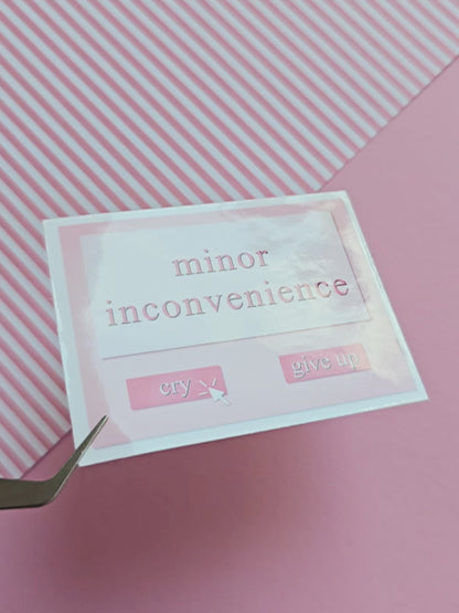 Minor inconvenience Sticker