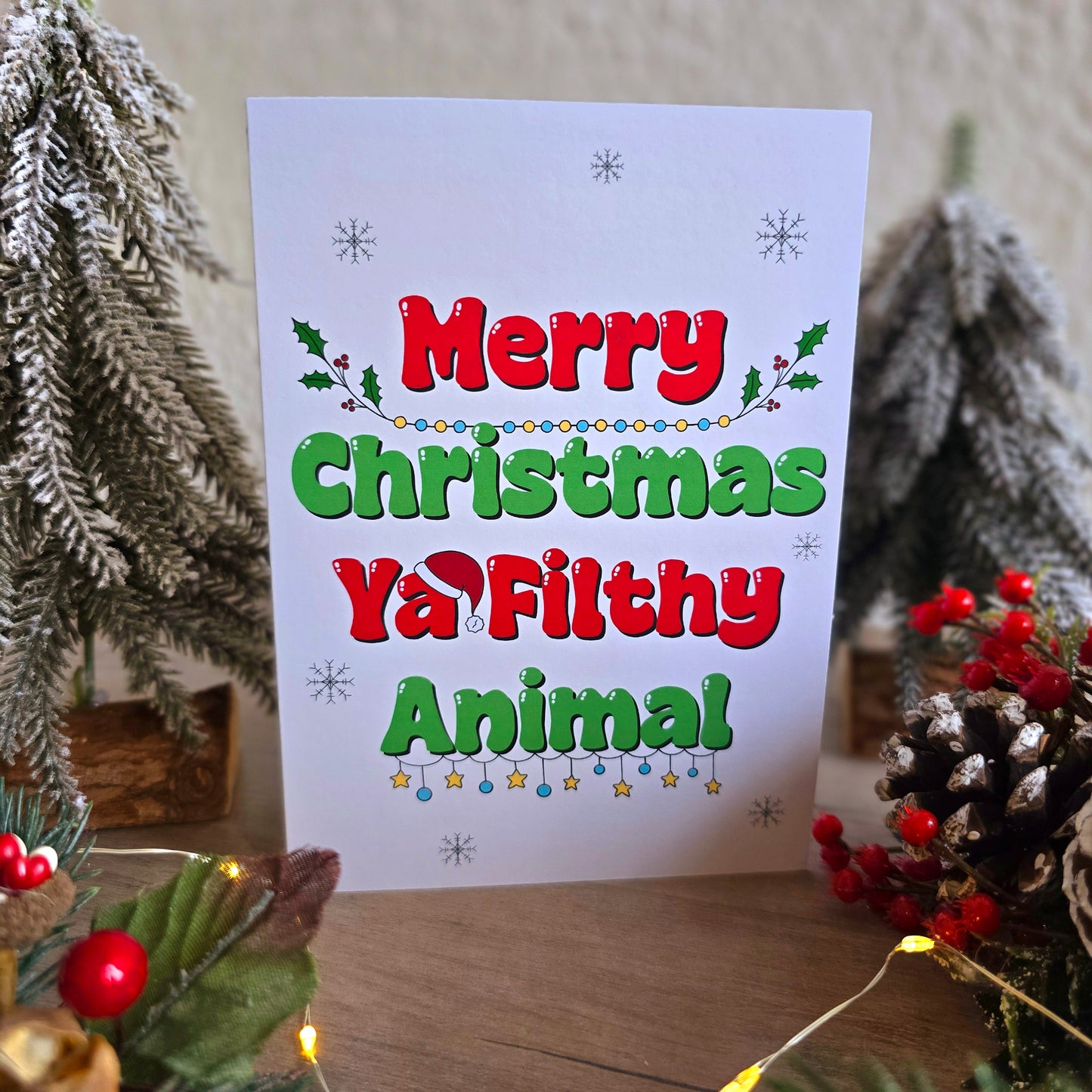 Merry Christmas Ya Filthy Animal Card