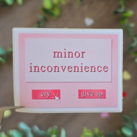 Minor inconvenience Sticker