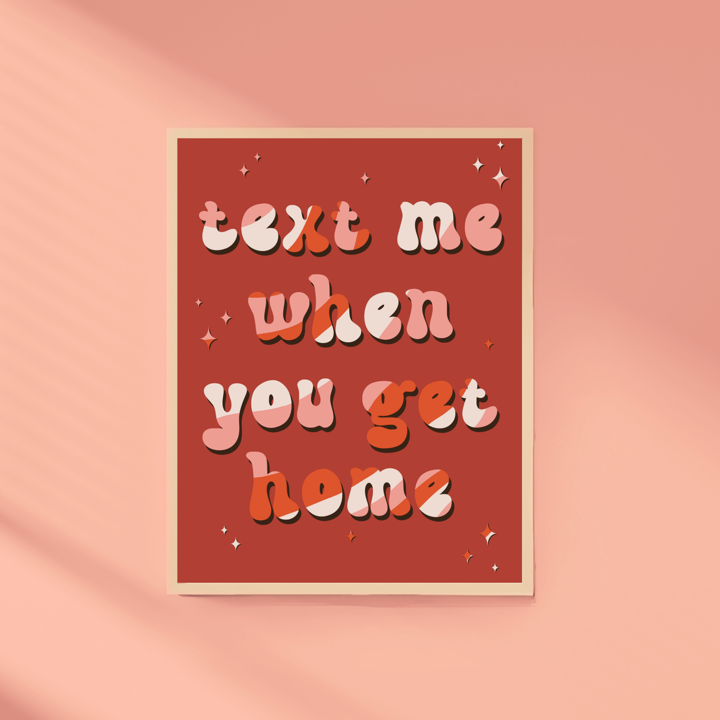 Text Me When You Get Home Wall Art Print